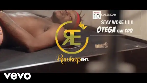 Otega - Stay Woke ft CDQ